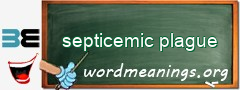 WordMeaning blackboard for septicemic plague